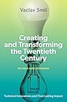 Creating and Transforming the Twentieth Century, Revised and ... by Vaclav Smil Creating and Transforming the Twentieth Century, Revised and ... by Vaclav Smil