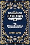 Heartenings: A Christian Devotional to Hearten the Heart Heartenings: A Christian Devotional to Hearten the Heart