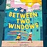 Between Two Windows by Keisha Morris