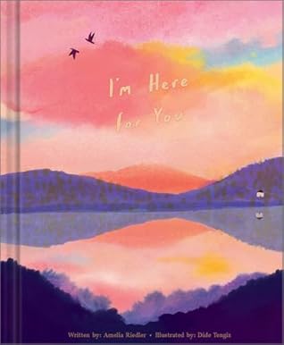 I'm Here For You: A Comforting Gift Book to Show Support Through Grief, Heartbreak, Illness, or Life’s Tough Moments