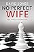 No Perfect Wife by David    Jones
