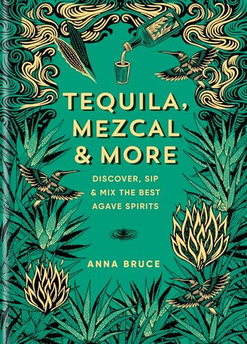 Tequila, Mezcal & More: Cocktails, Spirits and Stories from Mexico (Kindle Edition)