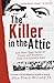 Killer in the Attic: And Mo...