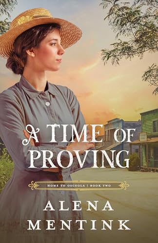 A Time of Proving (Home to Osceola Series, #2)