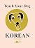 Teach Your Dog Korean