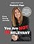 You Are Not Irrelevant by Stephanie Riggs