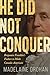 He Did Not Conquer: Benjami...