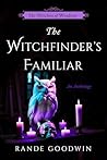 The Witchfinder's Familiar: A Witches of Windsor Anthology (The Witches of Windsor Book 2.5)