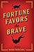 Fortune Favors the Brave by Roz Siegel