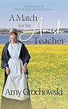 A Match for the Amish Teacher by Amy Grochowski