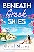 Beneath Greek Skies: An uplifting, heartwarming and emotional Greek Island page-turner