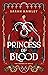 Princess of Blood by Sarah Hawley