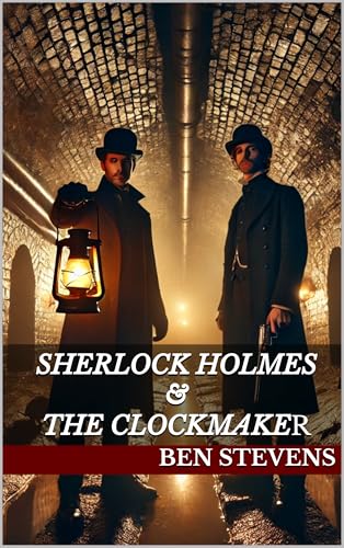 Sherlock Holmes & the Clockmaker (Kindle Edition)