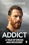 Addict: A Tale of Drugs and Recovery