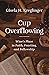Cup Overflowing: Wine’s Place in Faith, Feasting, and Fellowship