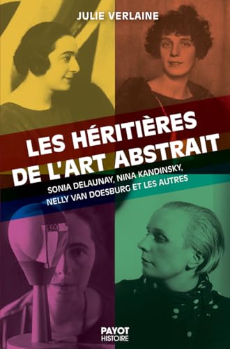 Les héritières de l'art abstrait: Sonia Delaunay, Nina Kandinsky, Nelly van Doesburg et les autres (Paperback)