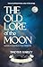 The Old Lore of the Moon: L...