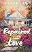 Repaired with Love (Be Mine...