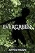 Evergreen by John S. Wilson Evergreen by John S. Wilson