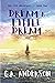 Dream a Little Dream by G.A.  Anderson