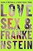 Love, Sex & Frankenstein by Caroline Lea Love, Sex & Frankenstein by Caroline Lea