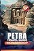 PETRA TRAVEL GUIDE 2025: Un...