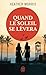 Quand le soleil se lèvera