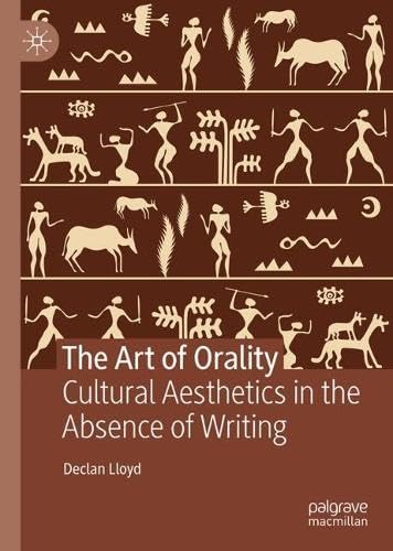The Art of Orality: Cultural Aesthetics in the Absence of Writing (Hardcover)
