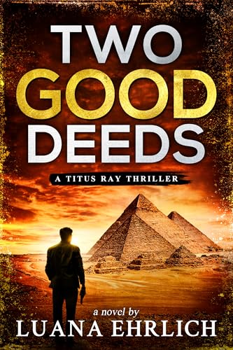 Two Good Deeds (Titus Ray Thrillers #11)