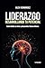 Liderazgo: Desarrollando tu potencial (Spanish Edition)