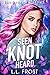 Seen Knot Heard by L.L. Frost