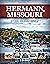Hermann, Missouri: A Walk t...