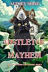 Mistletoe Mayhem (A Willow Wisteria Cozy Mystery—Book Five)