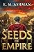 Seeds of Empire (Seeds of Empire #1)