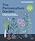 DK The Permaculture Garden A Practical Approach to Year-round... by Huw Richards