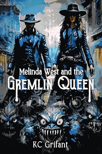 Melinda West and the Gremlin Queen (Monster Gunslingers #2)