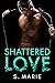 Shattered Love (Blinded Lov...