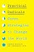 Practical Radicals: Seven Strategies to Change the World