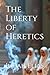 The Liberty of Heretics (God's Necropolis)