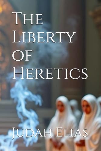 The Liberty of Heretics (God's Necropolis)