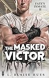 The Masked Victor (Fate's Inmate #2) The Masked Victor (Fate's Inmate #2)