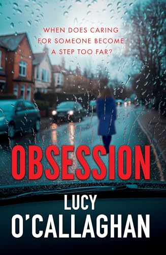 Obsession : When Does Caring For Someone Become A Step Too Far (Kindle Edition)