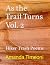 As the Trail Turns Vol. 2: ...