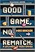 Good Game, No Rematch: A Life Made of Video Games—A Comedian's Memoir of Gaming and Comedy, From Nintendo to The Tonight Show