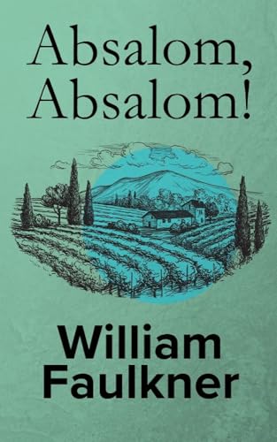 Absalom, Absalom!: The Faulkner Collection