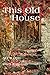 This Old House by Bettie Boswell