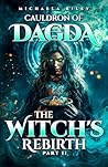 Cauldron of Dagda: The Witch's Rebirth - Part II