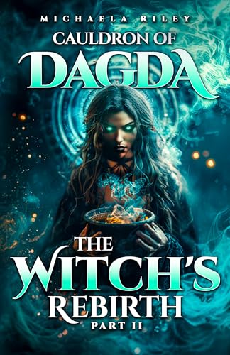 Cauldron of Dagda: The Witch's Rebirth - Part II (Kindle Edition)