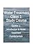 Water Treatment Class 1 Study Course by Todd Glass