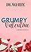 Grumpy Valentine